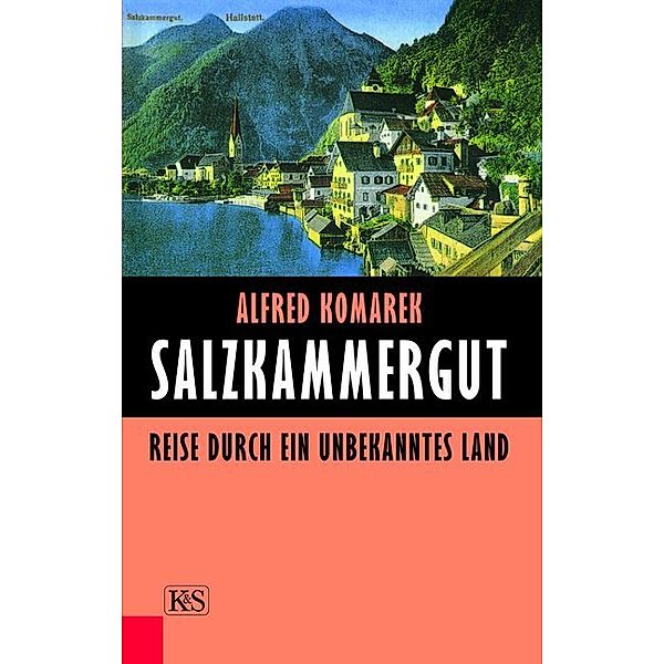 Salzkammergut, Alfred Komarek