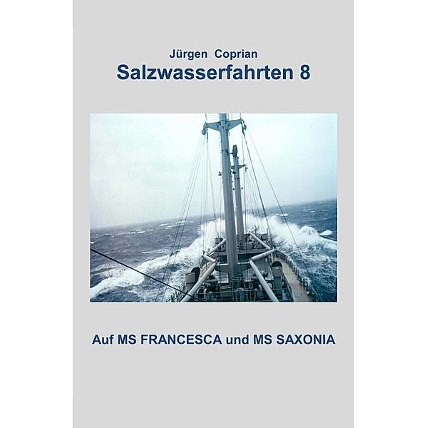 SALZWASSERFAHRTEN 8 / maritime gelbe Buchreihe Bd.85, Jürgen Coprian