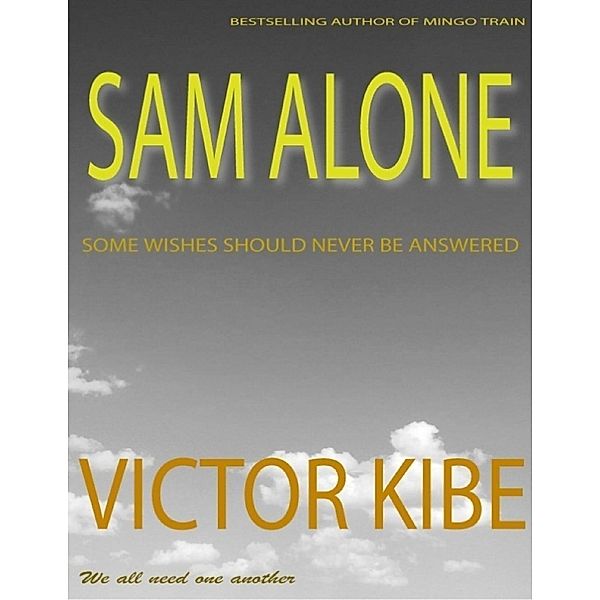 Sam Alone, Victor Kibe