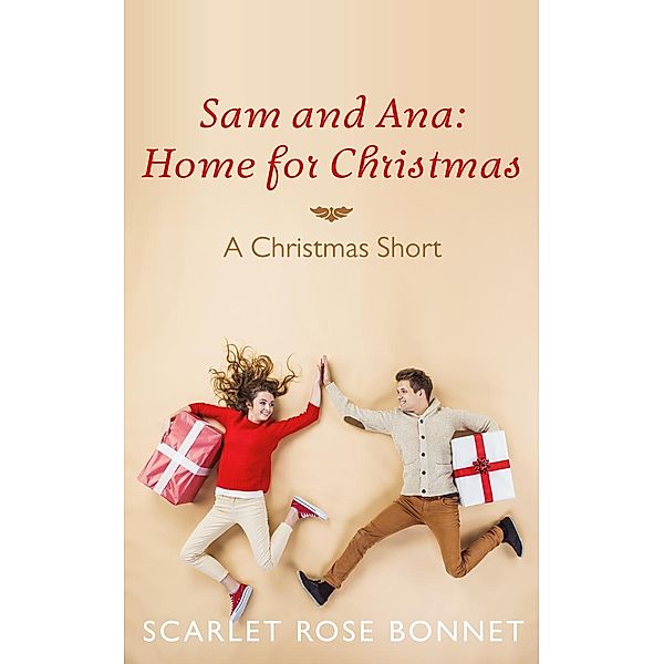 Sam and Ana: Home for Christmas (The Legrand Series), Scarlet Rose Bonnet