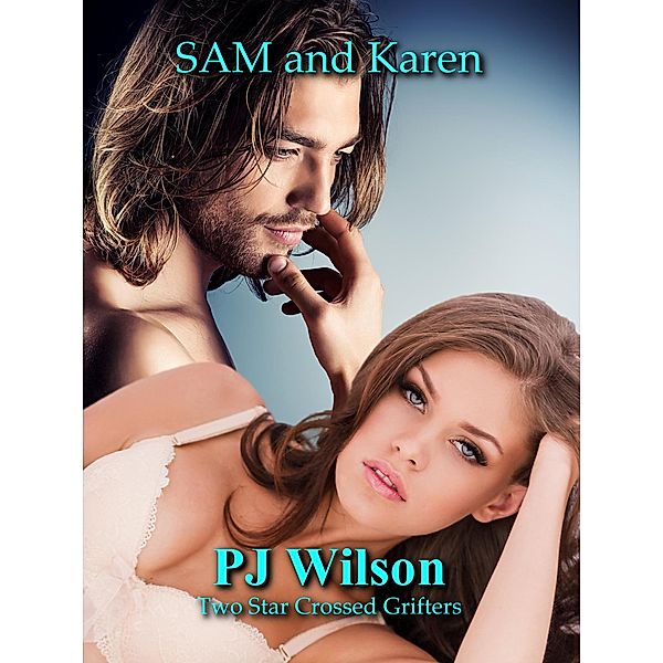 Sam and Karen tightly based true story, P. J Wilson
