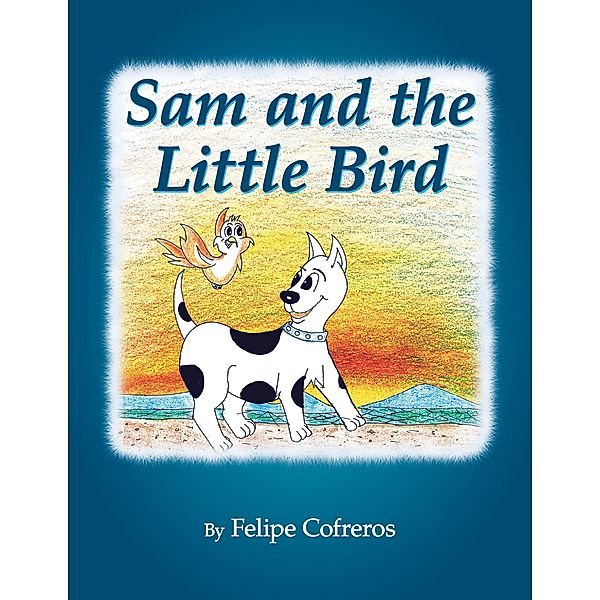 Sam and the Little Bird, Felipe Cofreros