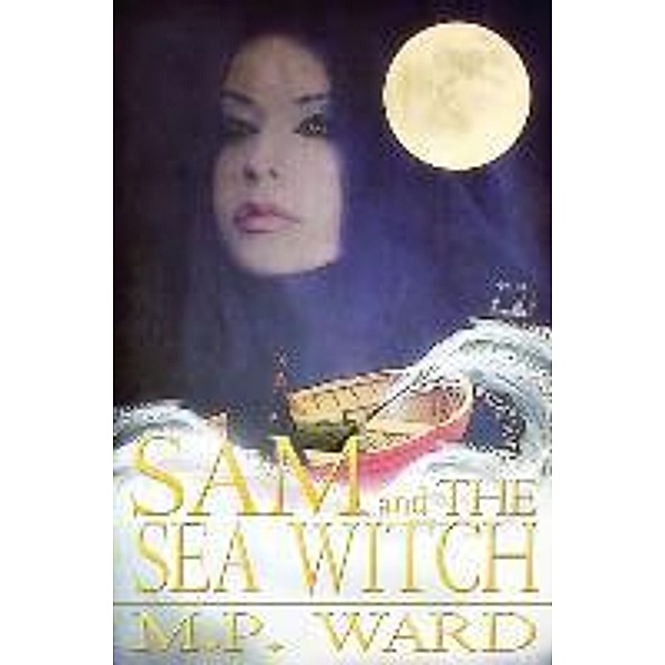 Sam and The Sea Witch, M. P. Ward