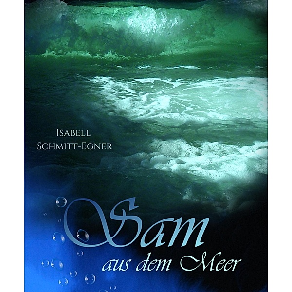 Sam aus dem Meer (1), Isabell Schmitt-Egner