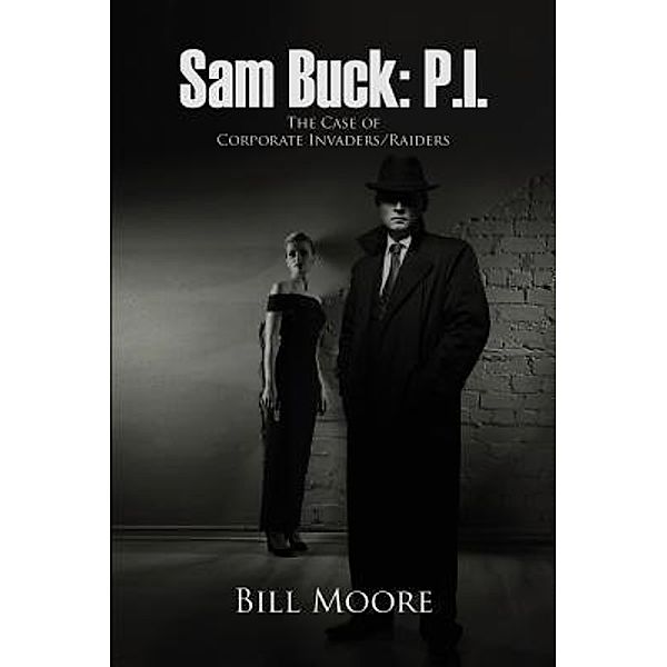 Sam Buck: P.I. / Global Summit House, Bill Moore