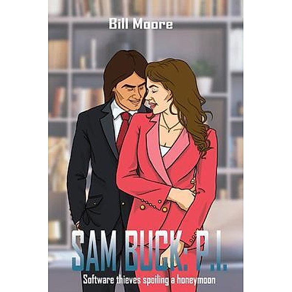 Sam Buck: P.I. / GoldTouch Press, LLC, Bill Moore