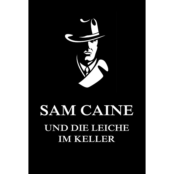 Sam Caine und die Leiche im Keller