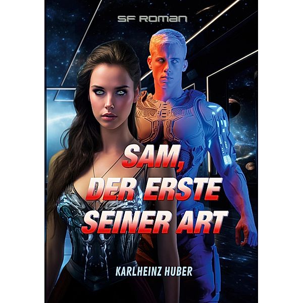 Sam, der Erste seiner Art, Karlheinz Huber