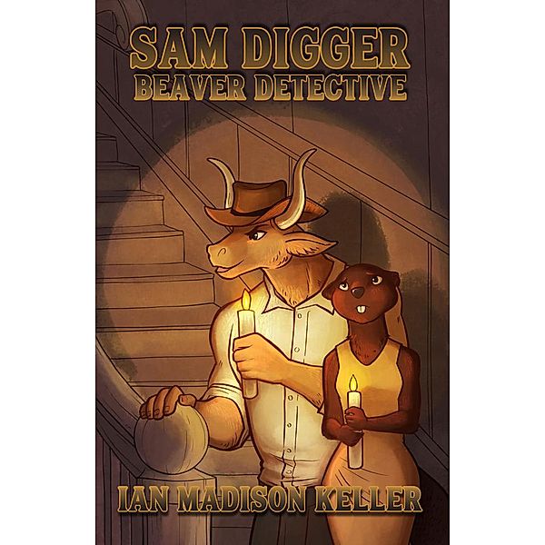 Sam Digger: Beaver Detective, Ian Madison Keller