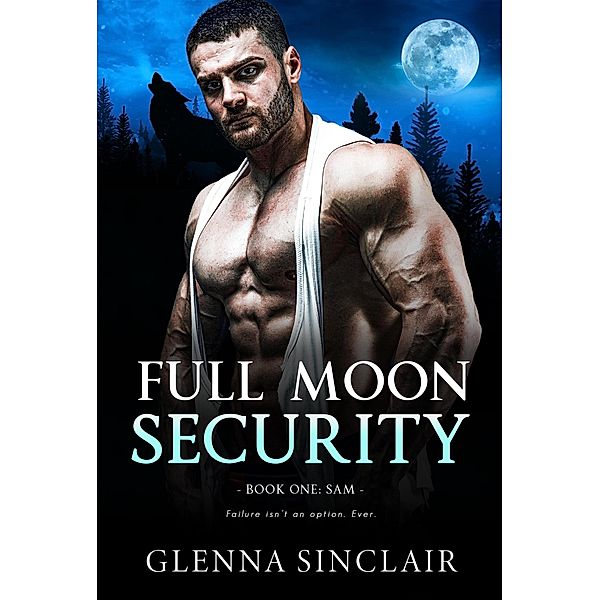 Sam (Full Moon Security, #1) / Full Moon Security, Glenna Sinclair