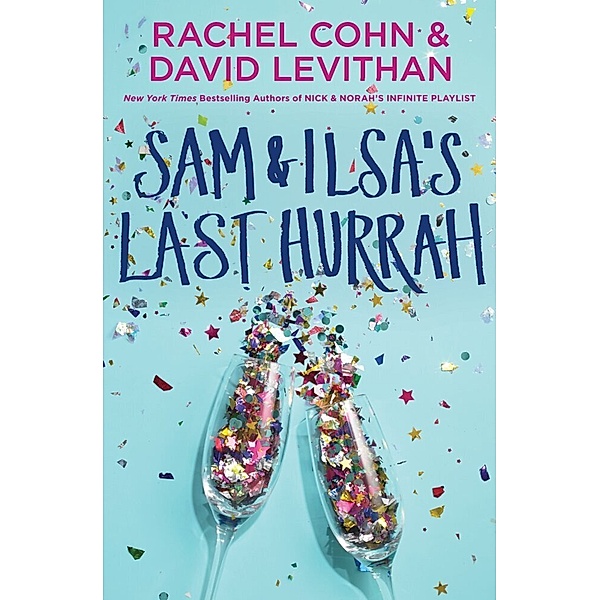 Sam & Ilsa's Last Hurrah, Rachel Cohn, David Levithan