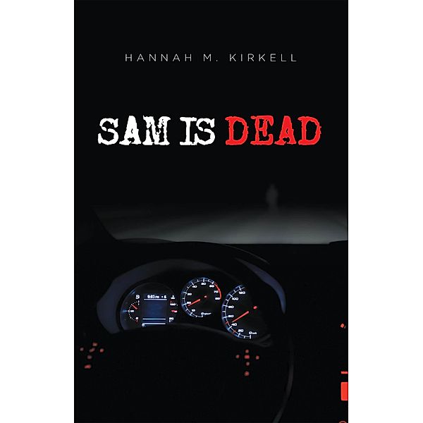 Sam is Dead, Hannah Kirkell