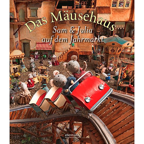 Sam & Julia auf dem Jahrmarkt / Das Mäusehaus Bd.4, Karina Schaapman