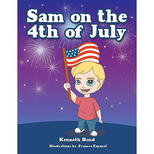 Sam on the 4Th of July, Kenneth Bond