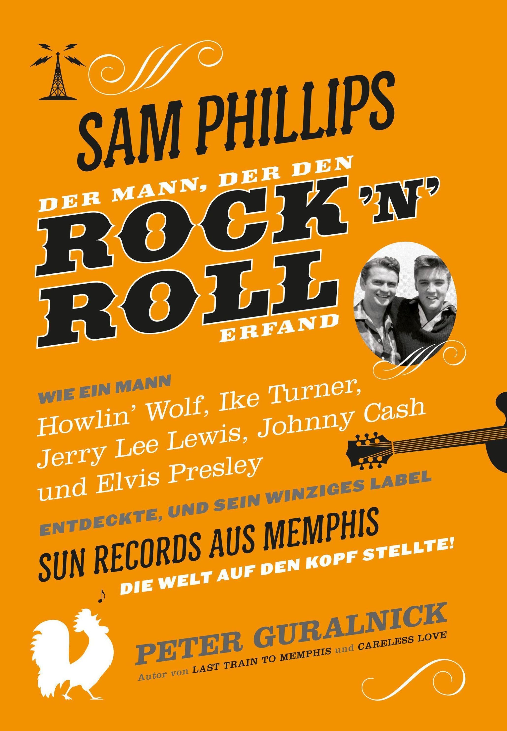 Sam Phillips. Der Mann, der den Rock'n'Roll erfand Buch versandkostenfrei
