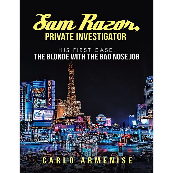 Sam Razor, Private Investigator: His First Case: The Blonde with the Bad Nose Job, Carlo Armenise