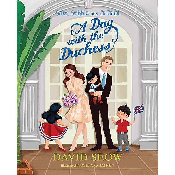 Sam, Sebbie and Di-Di-Di: A Day with the Duchess / Sam, Sebbie and Di-Di-Di, David Seow