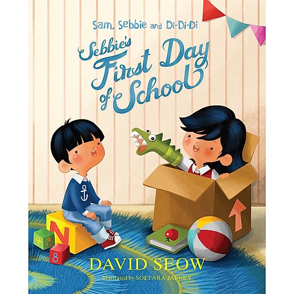 Sam, Sebbie and Di-Di-Di: Sebbie's First Day of School / Sam, Sebbie and Di-Di-Di, David Seow