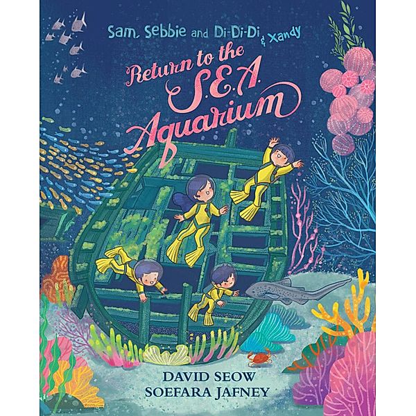 Sam, Sebbie and Di-Di-Di & Xandy: Return to the S.E.A. Aquarium / Sam, Sebbie and Di-Di-Di, David Seow