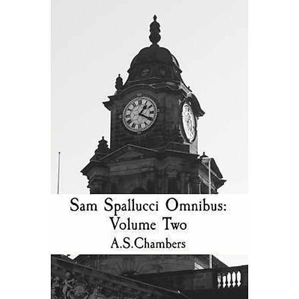 Sam Spallucci Omnibus / Sam Spallucci Bd.Omnibus2, A. S. Chambers
