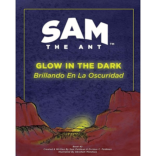 Sam the Ant: Sam the Ant - Glow in the Dark, Enrique C Feldman, Sam Sierra Feldman