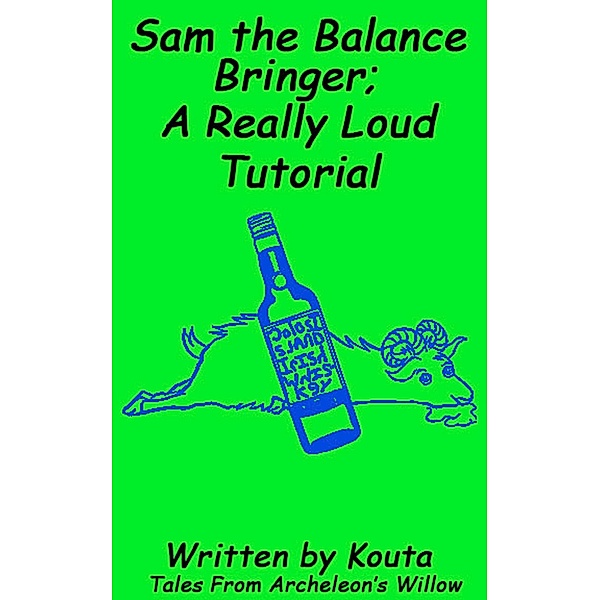 Sam the Balance Bringer; A Really Loud Tutorial, Kouta