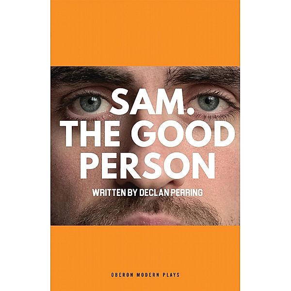 Sam. The Good Person. / Oberon Modern Plays, Declan Perring