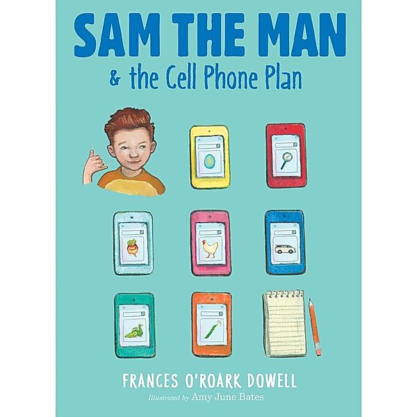 Sam the Man & the Cell Phone Plan, Frances O'Roark Dowell