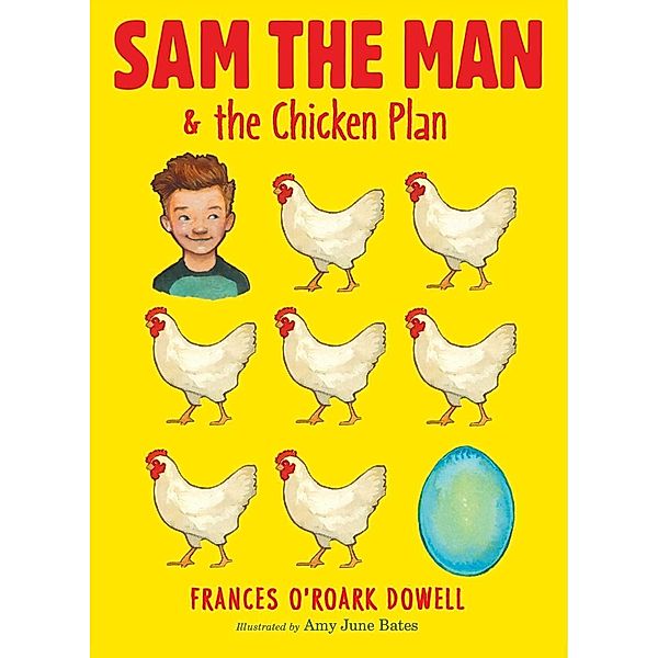 Sam the Man & the Chicken Plan, Frances O'Roark Dowell