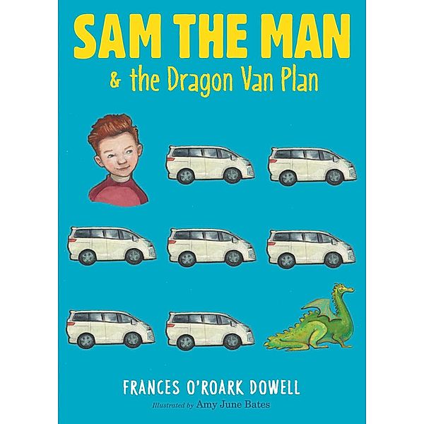 Sam the Man & the Dragon Van Plan, Frances O'Roark Dowell
