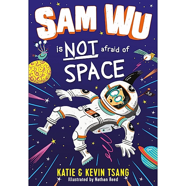 Sam Wu is NOT Afraid of Space! / Sam Wu is Not Afraid, Katie Tsang, Kevin Tsang