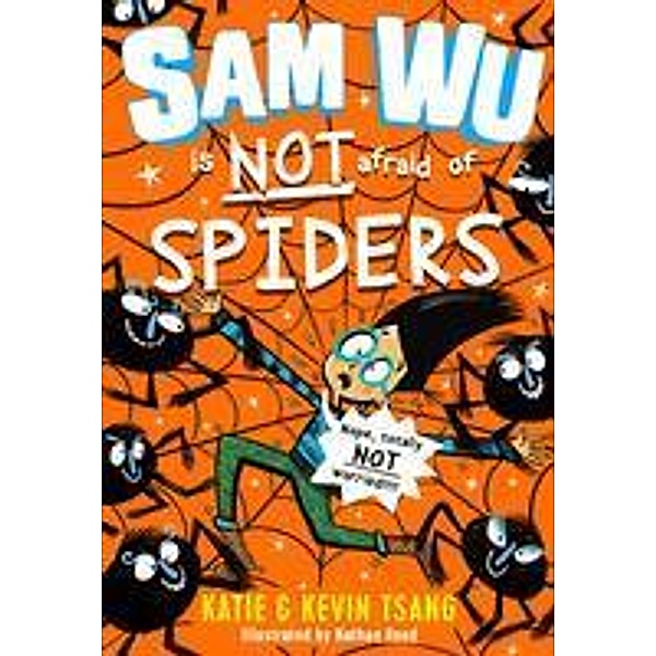 Sam Wu is NOT Afraid of Spiders! / Sam Wu is Not Afraid, Katie Tsang, Kevin Tsang