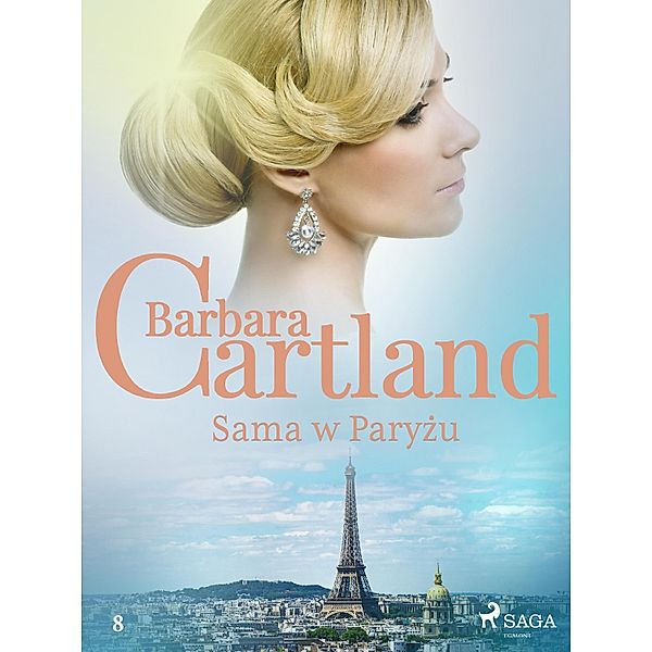 Sama w Paryzu - Ponadczasowe historie milosne Barbary Cartland / Ponadczasowe historie milosne Barbary Cartland Bd.8, Barbara Cartland