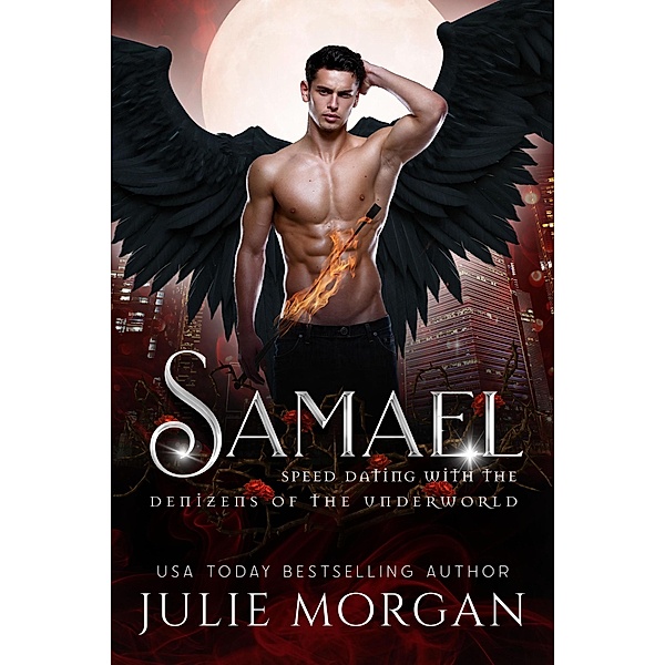 Samael (Speed Dating with the Denizens of the Underworld, #4) / Speed Dating with the Denizens of the Underworld, Julie Morgan