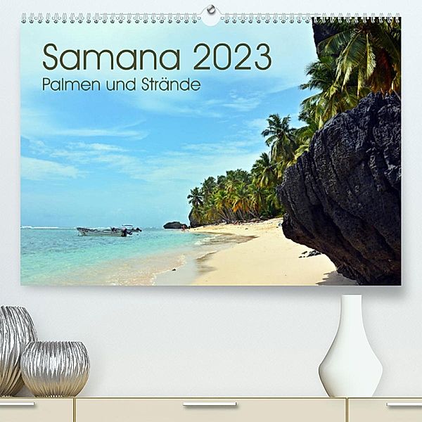 Samana - Palmen und Strände (Premium, hochwertiger DIN A2 Wandkalender 2023, Kunstdruck in Hochglanz), Bettina Schnittert