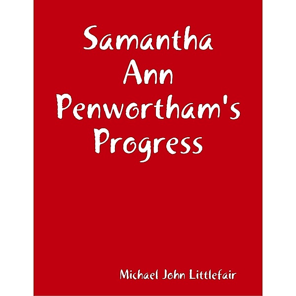 Samantha Ann Penwortham's Progress, Michael Littlefair