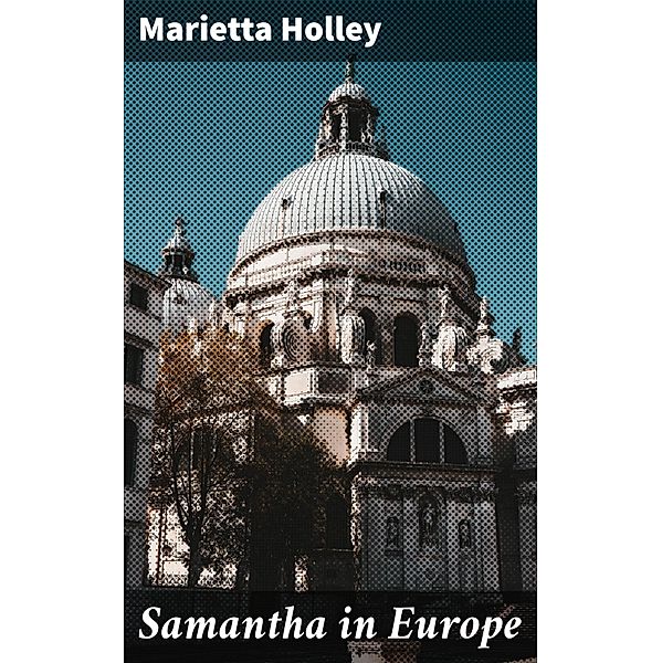 Samantha in Europe, Marietta Holley