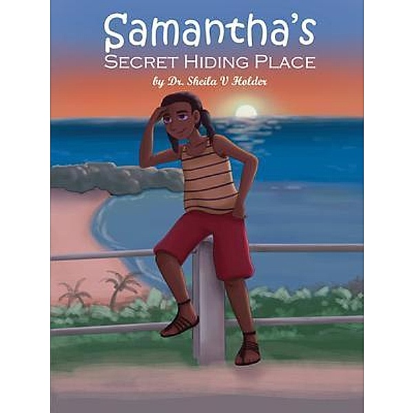 Samantha's Secret Hiding Place / PageTurner Press and Media, Sheila Holder