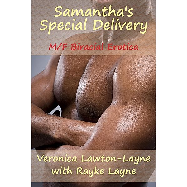 Samantha's Special Delivery (Bi-Racial Erotica), Rayke Layne, Veronica Lawton-Layne