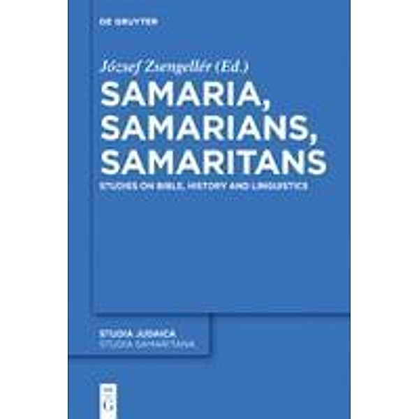 Samaria, Samarians, Samaritans / Studia Judaica Bd.6