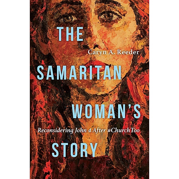 Samaritan Woman's Story, Caryn A. Reeder
