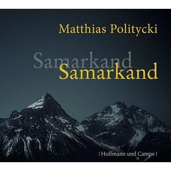 Samarkand Samarkand, 6 Audio-CDs, Matthias Politycki