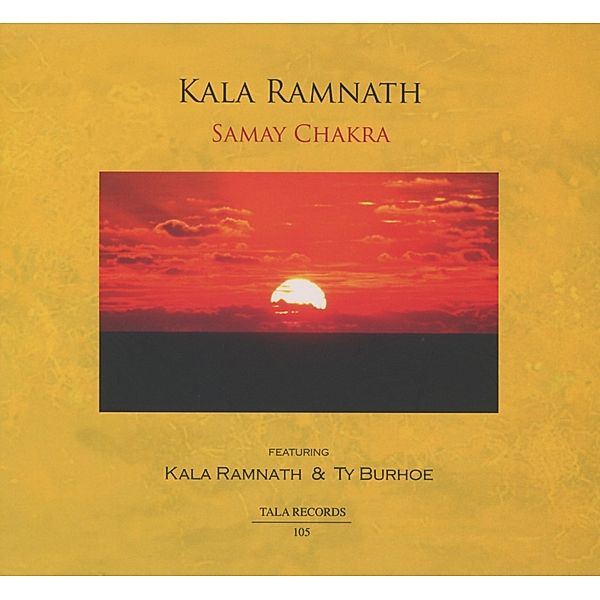 Samay Chakra, Ty Burhoe & Ramnath Kala