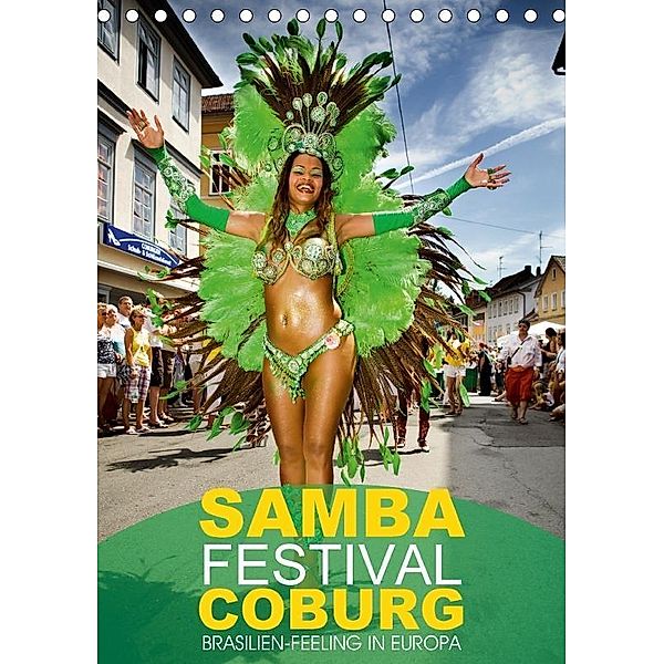 Samba-Festival Coburg - Brasilien-Feeling in Europa (Tischkalender 2017 DIN A5 hoch), Val Thoermer