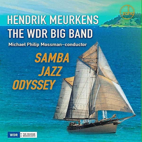 Samba Jazz Odyssey, Hendrik Meurkens, The WDR Big Band, Mi Mossman