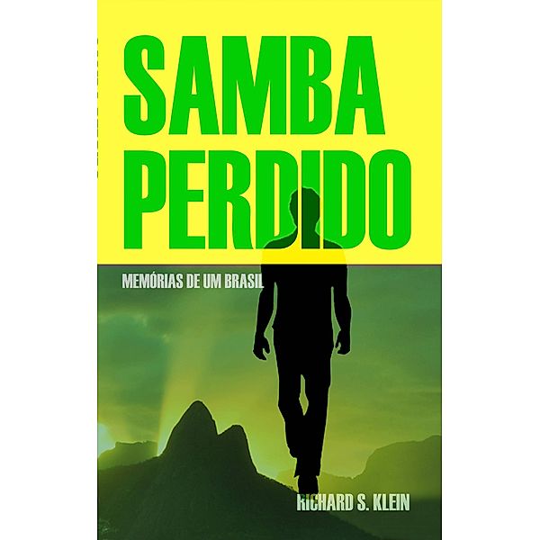 Samba Perdido, Richard S. Klein