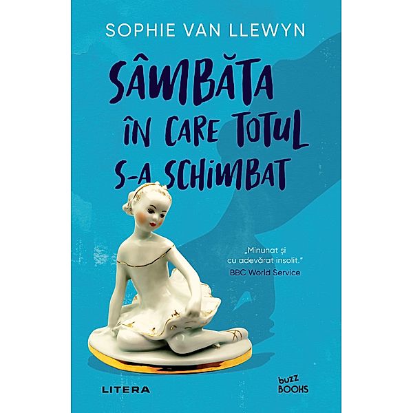 Sambata in care totul s-a schimbat / Buzz Books, Sophie van Llewyn