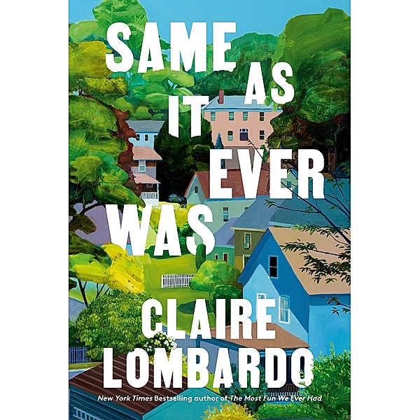 Same As It Ever Was, Claire Lombardo