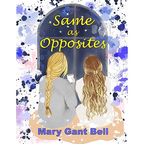 Same as Opposites, Mary Gant Bell