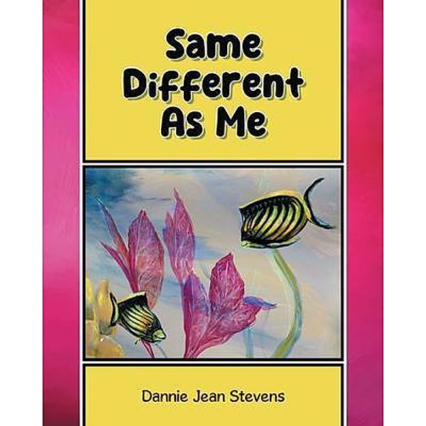 Same Different As Me, Dannie Jean Stevens